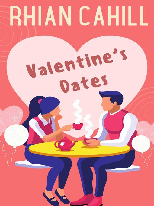 Title details for Valentine's Dates by Rhian Cahill - Available